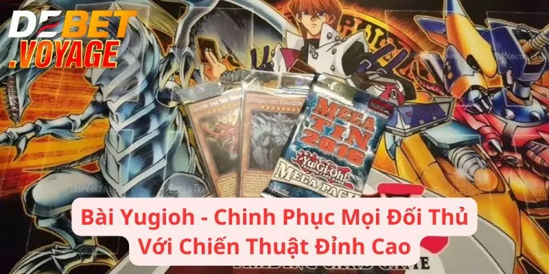 Bài Yugioh - Chinh Phục Mọi Đối Thủ Với Chiến Thuật Đỉnh Cao 5 Bài Yugioh - Chinh Phục Mọi Đối Thủ Với Chiến Thuật Đỉnh Cao