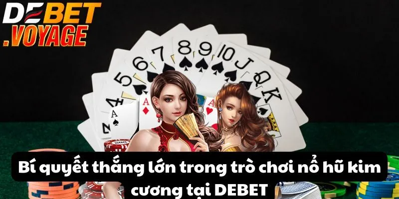 Bí quyết thắng lớn trong trò chơi nổ hũ kim cương tại DEBET 8 Bí quyết thắng lớn trong trò chơi nổ hũ kim cương tại DEBET