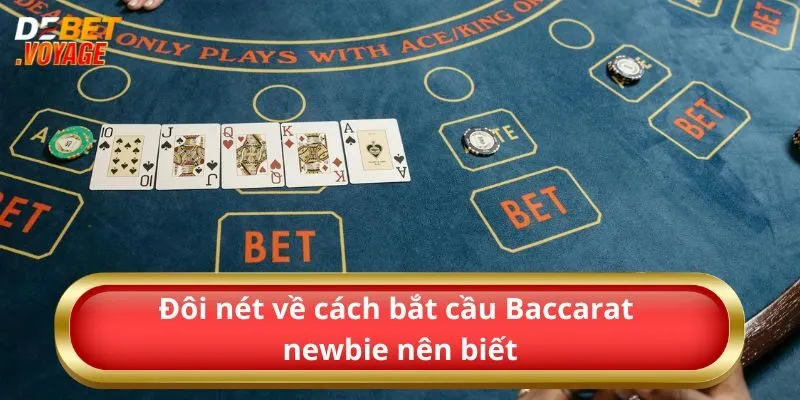 Chia Sẻ Các Cách Bắt Cầu Baccarat Đơn Giản Mà Hiệu Quả 3 Đôi nét về cách bắt cầu Baccarat newbie nên biết