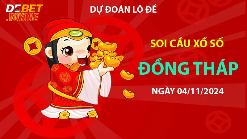 Dự đoán lô đề chuẩn XS Đồng Tháp 04/11/2024 – Kinh nghiệm chơi đề tại https://motrband.com 3 Dự đoán lô đề chuẩn XS Đồng Tháp 04/11/2024 – Kinh nghiệm chơi đề tại https://alargan.sa.com