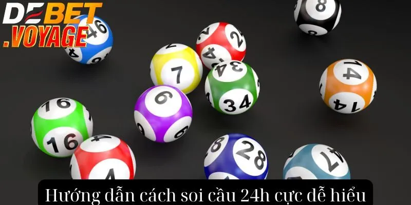 Soi cầu 24h tại DEBET - Phương pháp dự đoán hiệu quả nhất  3 Hướng dẫn cách soi cầu 24h cực dễ hiểu