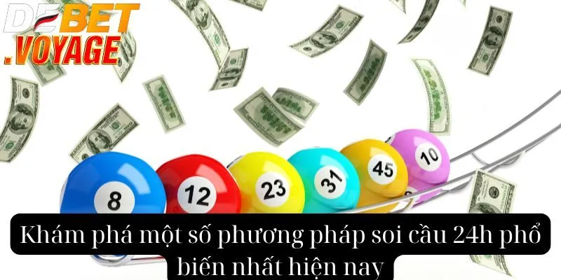 Soi cầu 24h tại DEBET - Phương pháp dự đoán hiệu quả nhất  1 Khám phá một số phương pháp soi cầu 24h phổ biến nhất hiện nay