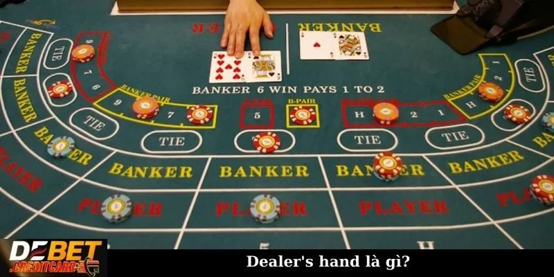 Dealer's Hand Trong Game Bài Baccarat Có Ý Nghĩa Gì 1 Dealer's hand là gì?